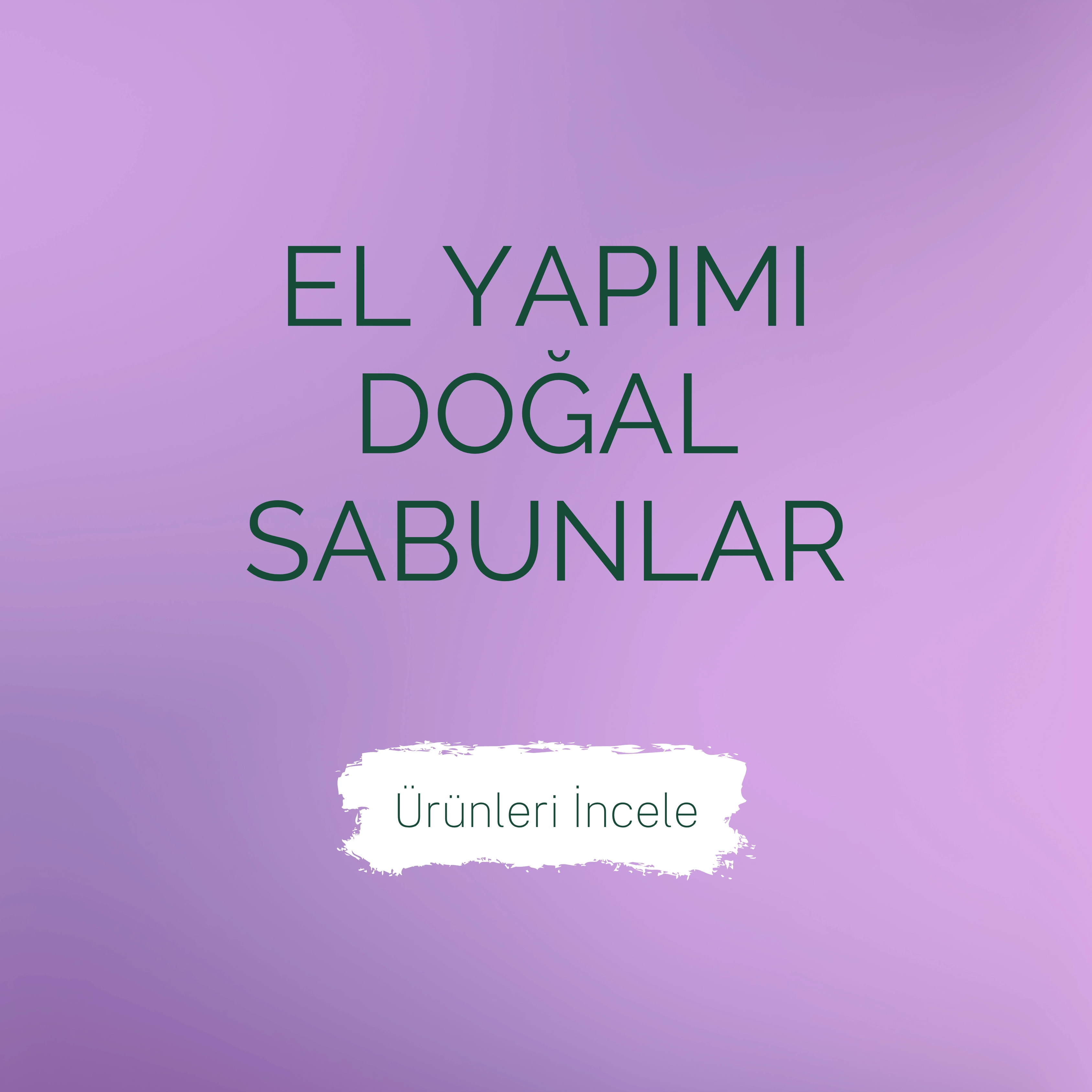 Kimyasal içermeyen, el yapımı bitkisel sabunlar